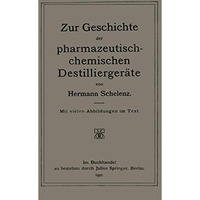 Zur Geschichte der Pharmazeutisch-Chemischen Destillierger?te [Paperback]