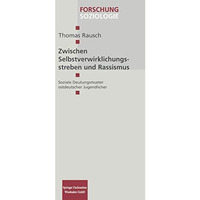 Zwischen Selbstverwirklichungsstreben und Rassismus: Soziale Deutungsmuster ostd [Paperback]