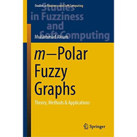 mPolar Fuzzy Graphs: Theory, Methods & Applications [Hardcover]