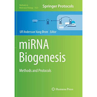 miRNA Biogenesis: Methods and Protocols [Paperback]