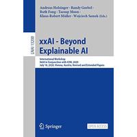 xxAI - Beyond Explainable AI: International Workshop, Held in Conjunction with I [Paperback]