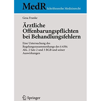 ?rztliche Offenbarungspflichten bei Behandlungsfehlern: Eine Untersuchung des Re [Paperback]