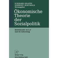 ?konomische Theorie der Sozialpolitik: Bernhard K?lp zum 65. Geburtstag [Paperback]