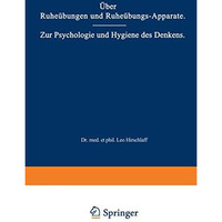 ?ber Ruhe?bungen und Ruhe?bungs-Apparate. Zur Psychologie und Hygiene des Denken [Paperback]