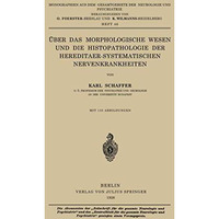 ?ber das Morphologische Wesen und die Histopathologie der Hereditaer-Systematisc [Paperback]