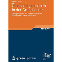 ?berschlagsrechnen in der Grundschule: L?sungsverhalten von Kindern bei direkten [Paperback]