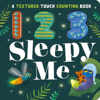 123 Sleepy Me: A Textured Touch Counting Book [Board book]