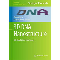 3D DNA Nanostructure: Methods and Protocols [Hardcover]