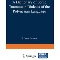 A Dictionary of Some Tuamotuan Dialects of the Polynesian Language [Paperback]