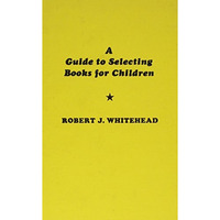 A Guide to Selecting Books for Children [Hardcover]