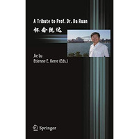 A Tribute to Prof. Dr. Da Ruan [Paperback]