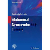 Abdominal Neuroendocrine Tumors [Hardcover]