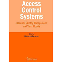 Access Control Systems: Security, Identity Management and Trust Models [Hardcover]