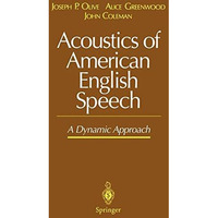 Acoustics of American English Speech: A Dynamic Approach [Hardcover]