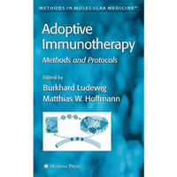 Adoptive Immunotherapy: Methods and Protocols [Paperback]