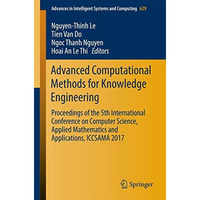 Advanced Computational Methods for Knowledge Engineering: Proceedings of the 5th [Paperback]