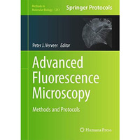 Advanced Fluorescence Microscopy: Methods and Protocols [Hardcover]