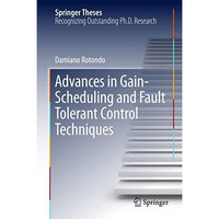 Advances in Gain-Scheduling and Fault Tolerant Control Techniques [Hardcover]