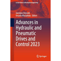 Advances in Hydraulic and Pneumatic Drives and Control 2023 [Paperback]