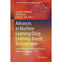 Advances in Machine Learning/Deep Learning-based Technologies: Selected Papers i [Hardcover]