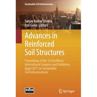 Advances in Reinforced Soil Structures: Proceedings of the 1st GeoMEast Internat [Paperback]