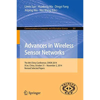 Advances in Wireless Sensor Networks: The 8th China Conference, CWSN 2014, Xi'an [Paperback]