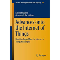 Advances onto the Internet of Things: How Ontologies Make the Internet of Things [Paperback]