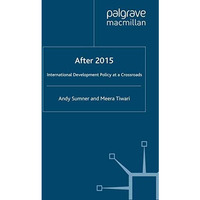 After 2015: International Development Policy at a Crossroads [Paperback]