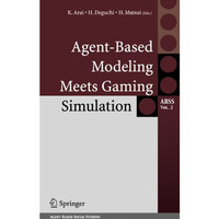 Agent-Based Modeling Meets Gaming Simulation [Hardcover]