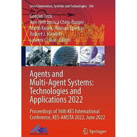 Agents and Multi-Agent Systems: Technologies and Applications 2022: Proceedings  [Paperback]