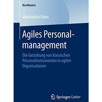 Agiles Personalmanagement: Die Gestaltung von klassischen Personalinstrumenten i [Paperback]