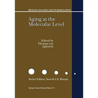 Aging at the Molecular Level [Paperback]