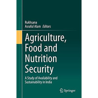 Agriculture, Food and Nutrition Security: A Study of Availability and Sustainabi [Hardcover]