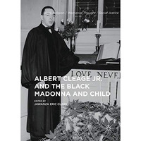 Albert Cleage Jr. and the Black Madonna and Child [Hardcover]