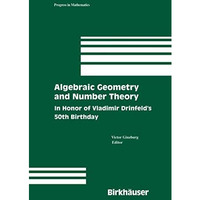 Algebraic Geometry and Number Theory: In Honor of Vladimir Drinfeld's 50th Birth [Hardcover]