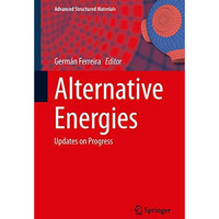 Alternative Energies: Updates on Progress [Hardcover]