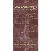 Andean Archaeology I: Variations in Sociopolitical Organization [Paperback]