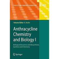 Anthracycline Chemistry and Biology I: Biological Occurence and Biosynthesis, Sy [Paperback]