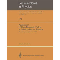 Application of High Magnetic Fields in Semiconductor Physics: Proceedings of the [Paperback]