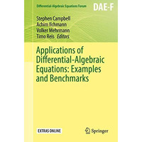 Applications of Differential-Algebraic Equations: Examples and Benchmarks [Paperback]