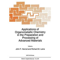 Applications of Organometallic Chemistry in the Preparation and Processing of Ad [Hardcover]