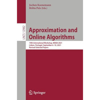 Approximation and Online Algorithms: 19th International Workshop, WAOA 2021, Lis [Paperback]