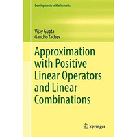 Approximation with Positive Linear Operators and Linear Combinations [Hardcover]