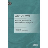 Arctic Fever: Political, Economic & Environmental Aspects [Paperback]