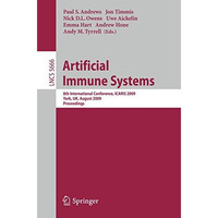 Artificial Immune Systems: 8th International Conference, ICARIS 2009, York, UK,  [Paperback]