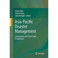 Asia-Pacific Disaster Management: Comparative and Socio-legal Perspectives [Hardcover]