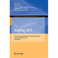 AsiaSim 2013: 13th International Conference on Systems Simulation, Singapore, No [Paperback]