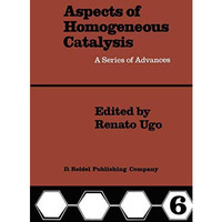 Aspects of Homogeneous Catalysis: A Series of Advances [Paperback]