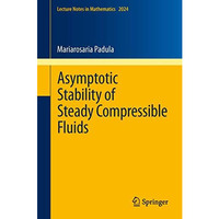 Asymptotic Stability of Steady Compressible Fluids [Paperback]