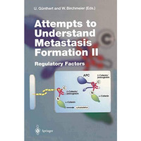 Attempts to Understand Metastasis Formation II: Regulatory Factors [Paperback]